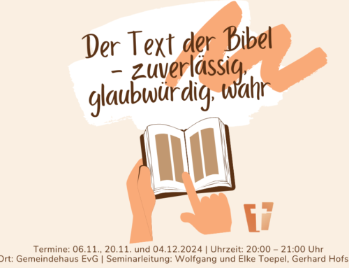 Der Text der Bibel – zuverlässig, glaubwürdig, wahr