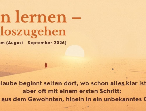 Glauben lernen – vom Mut loszugehen (Predigtreihe über Abraham)